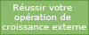 R�ussir votre op�ration de croissance externe
